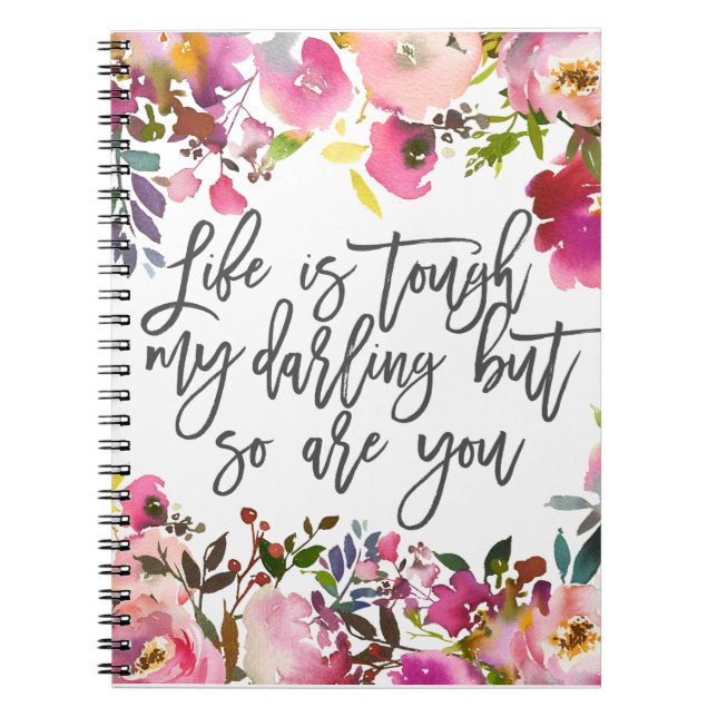 Boho botanicals Life is tough my darling quote Notebook (Front)
