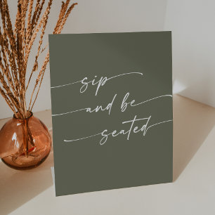 Boho Chic Olive Green Sip Be Seated Wedding Pedestal Sign