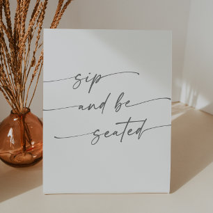 Boho Chic Silver Grey Sip Be Seated Wedding Pedestal Sign