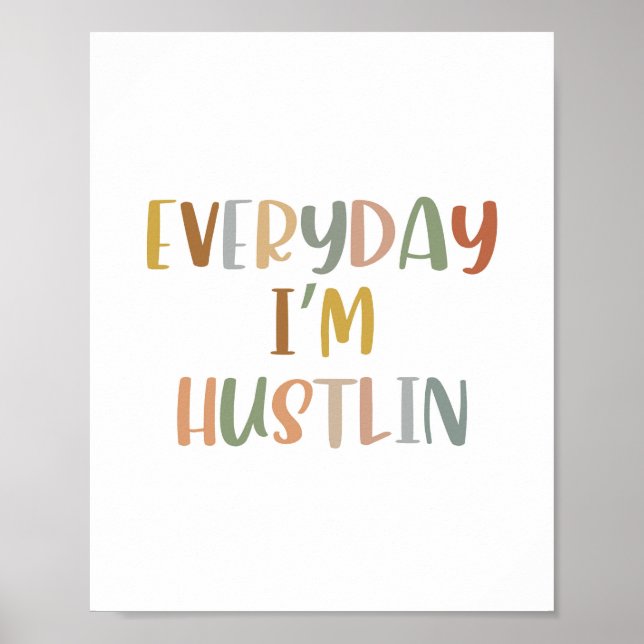 Boho Everyday I’m Hustlin Poster (Front)