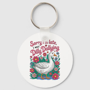 Boho Floral Funny Sorry Im Late I Was Dilly Dallyi Key Ring