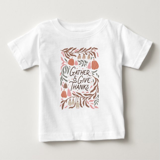 Boho Floral Gather and Give Thanks  Baby T-Shirt (Front)