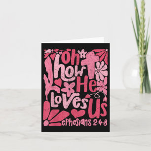 Boho Floral Jesus Christian Valentines Oh How He L Card