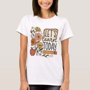 boho floral teacher png|gonna learn today|lets lea T-Shirt
