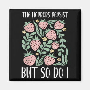 Boho Floral The Horrors Persist But So Do I Resili Magnet