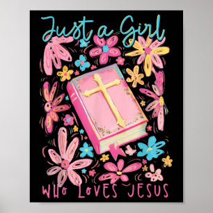 Boho Flower Just A Girl Who Loves Jesus Religious Poster