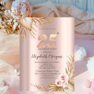 Boho Flowers Pampas Rose Gold 25th Birthday Invitation