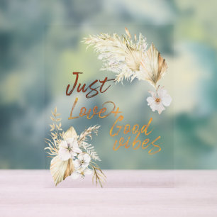 Boho Good Feelings and Bouquets Acrylic Sign