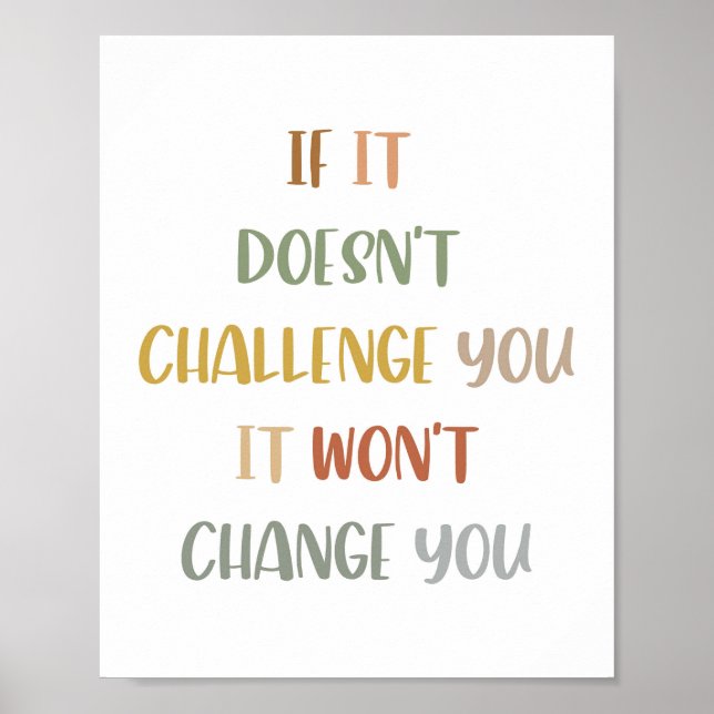 Boho If It Doesnt Challenge You, It Wont Change Poster (Front)