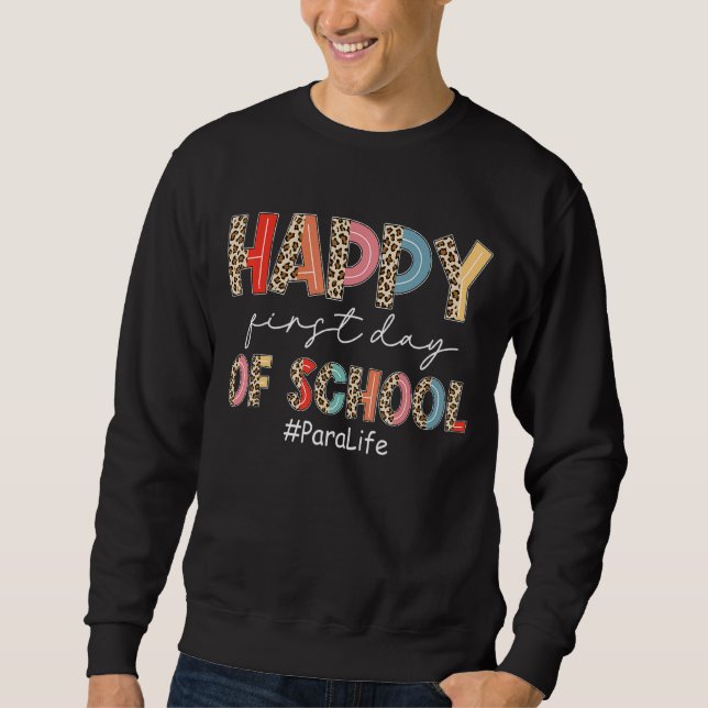 Boho Leopard Para Life Happy First Day Of School Sweatshirt (Front)