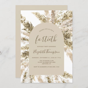 Boho Pampas Grass Arch 40th Birthday Party Invitation