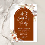Boho Pampas Grass Arch Terracotta 40th Birthday Invitation<br><div class="desc">40th birthday party invitation in in terracotta burnt orange and white. Beautiful modern minimalist design with hand painted botanical accents. Features pampas grass, leaves, roses and typography script font. Trendy bohemian styled desert theme perfect for fall, winter, spring or summer. You can choose printed invitations and/or instant download digital template....</div>