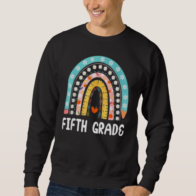 Boho Rainbow Fifth Grade Student Teacher Back To S Sweatshirt (Front)