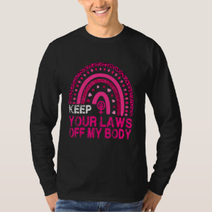 Boho Rainbow Keep Your Laws Off My Body Feminist P T-Shirt