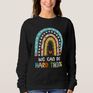 Boho Rainbow We Can Do Hard Things Teacher Back To Sweatshirt
