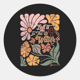 Boho Retro Christian Left It In The Water Men Wome Classic Round Sticker