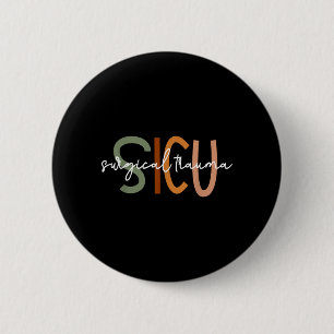 Boho SICU Surgical Trauma Intensive Care Nurse 6 Cm Round Badge