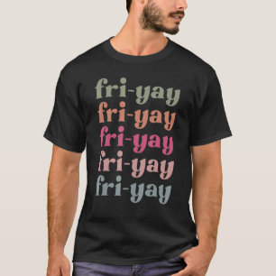 Boho Style Typography Fri Yay  Teacher Friday Week T-Shirt