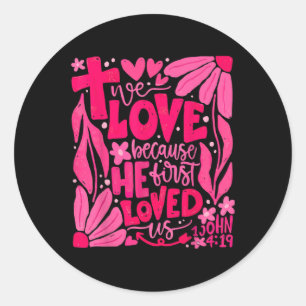 Boho We Love Because He First Loved Us Christian V Classic Round Sticker