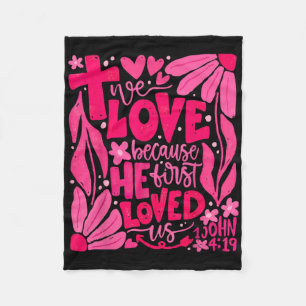 Boho We Love Because He First Loved Us Christian V Fleece Blanket