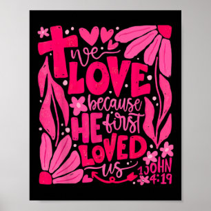 Boho We Love Because He First Loved Us Christian V Poster