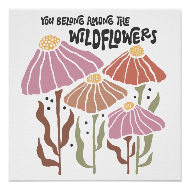 Boho Wildflower You Belong Among The Wildflowers Poster (Front)