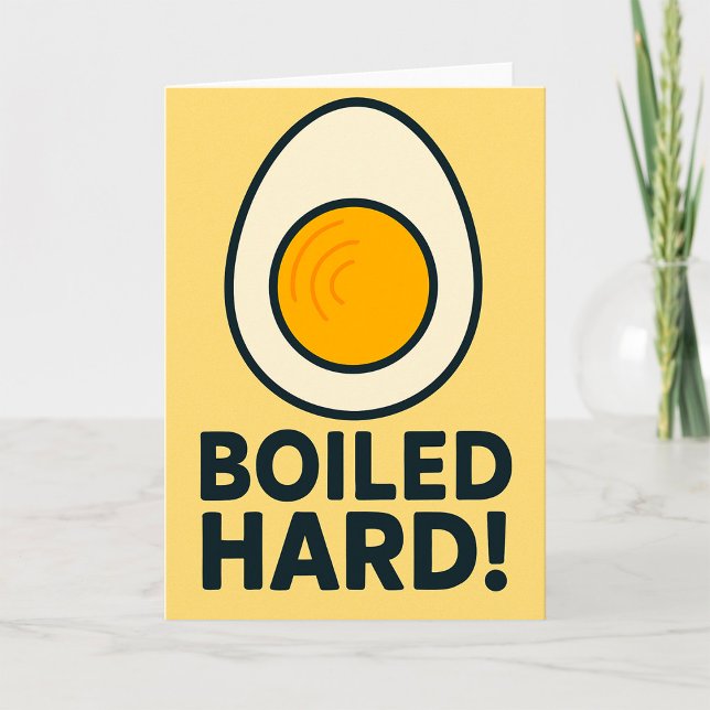 BOILED HARD! Funny Hard Boiled Egg Humour  Card (Creator Uploaded)