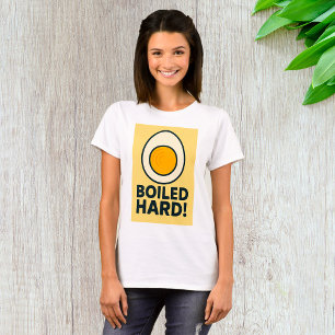BOILED HARD! Funny Hard Boiled Egg Humour T-Shirt