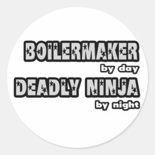 Boilermaker By Day...Deadly Ninja By Night Classic Round Sticker