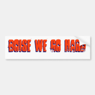 Boise We Go Hard Paraphernalia Bumper Sticker