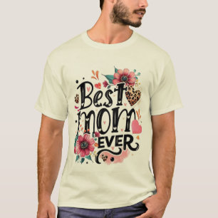 bold and beautiful "Best Mum Ever" design T-Shirt