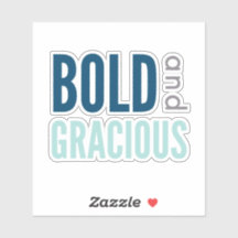 Bold and Gracious Blue Vinyl Sticker