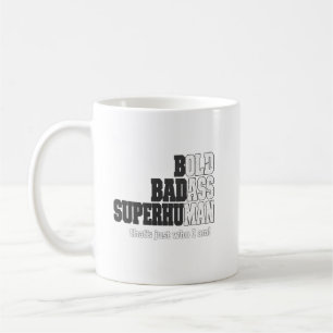 Bold Badass Superhuman Motivational Quote Graphic Coffee Mug