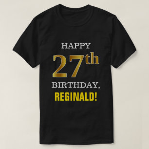 Bold, Black, Faux Gold 27th Birthday w/ Name Shirt