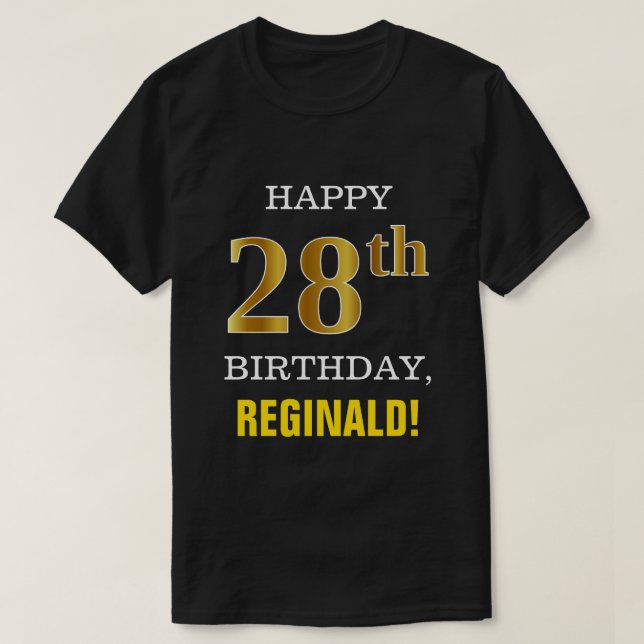 Bold, Black, Faux Gold 28th Birthday w/ Name Shirt (Design Front)