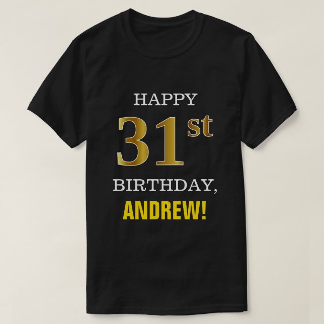Bold, Black, Faux Gold 31st Birthday w/ Name Shirt (Design Front)