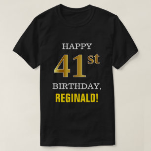 Bold, Black, Faux Gold 41st Birthday w/ Name Shirt