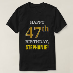 Bold, Black, Faux Gold 47th Birthday w/ Name Shirt