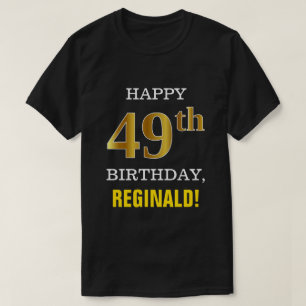 Bold, Black, Faux Gold 49th Birthday w/ Name Shirt