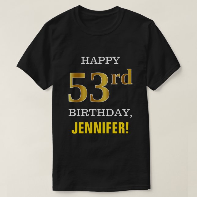 Bold, Black, Faux Gold 53rd Birthday w/ Name Shirt (Design Front)