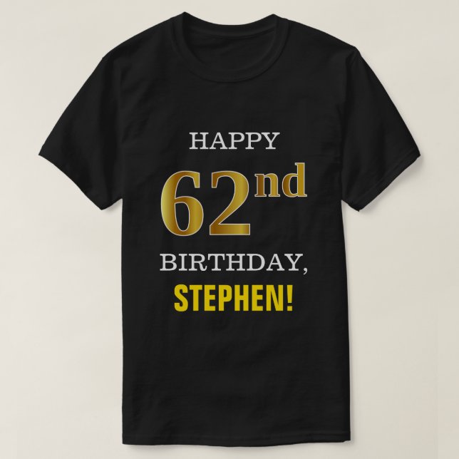 Bold, Black, Faux Gold 62nd Birthday w/ Name Shirt (Design Front)