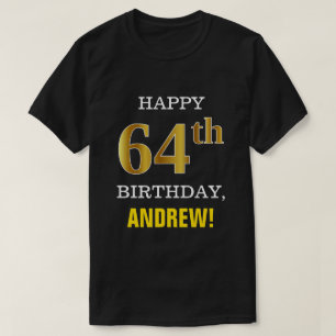 Bold, Black, Faux Gold 64th Birthday w/ Name Shirt