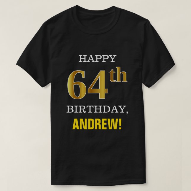 Bold, Black, Faux Gold 64th Birthday w/ Name Shirt (Design Front)