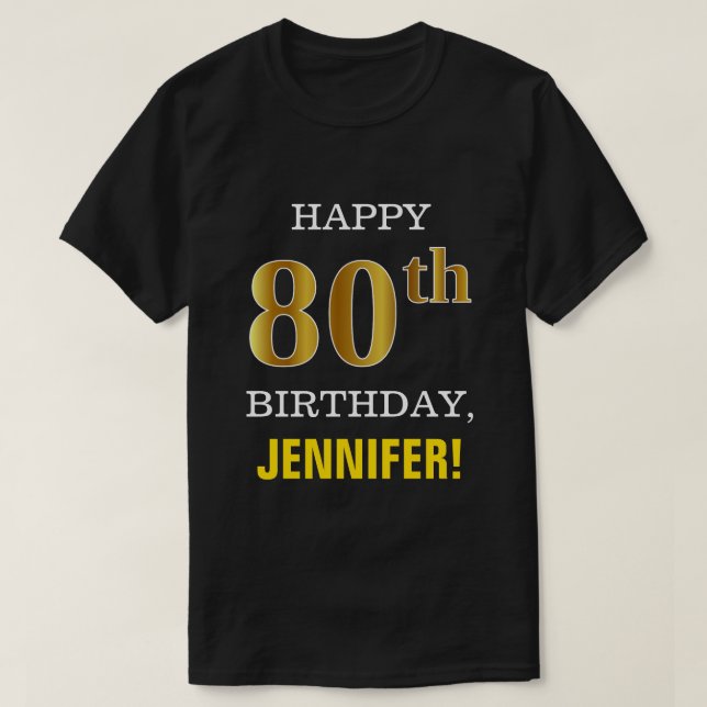 Bold, Black, Faux Gold 80th Birthday w/ Name Shirt (Design Front)