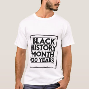 Bold Black History Month 100 Years T-Shirt   Cente