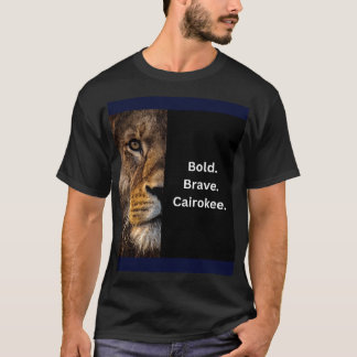 Bold. Brave. Cairokee. T-Shirt