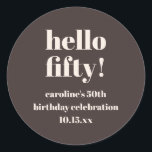 Bold Brown Cute Modern Custom Name 50th Birthday Classic Round Sticker<br><div class="desc">This round sticker in brown features bold, modern typography with a playful “Hello Fifty” message on a warm neutral background. It’s a simple way to add a cohesive detail to a 50th (or any age) birthday celebration, whether used on envelopes, party favors, drinkware, or thank you notes. Customize the name...</div>