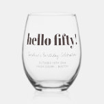 Bold Brown Modern 50th Birthday Custom Favor Stemless Wine Glass<br><div class="desc">This personalized birthday glass features bold “Hello Fifty” lettering in brown with custom details for the celebration. Personalize the name, date, and location to create a keepsake guests can use during the party and enjoy afterward. A great choice for milestone birthdays, backyard parties, and cocktail celebrations. Works well for wine,...</div>
