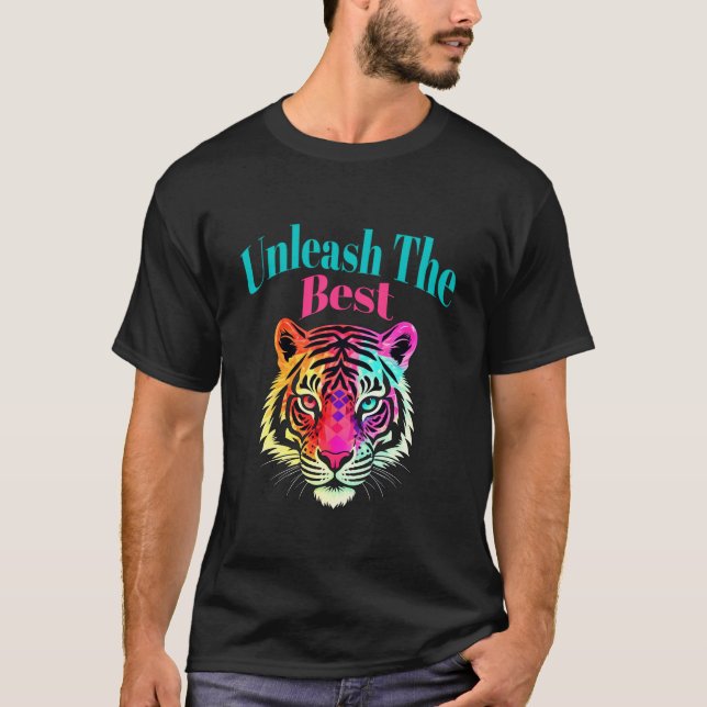 Bold Colourful Tiger Art T-Shirt Unleash the Best (Front)