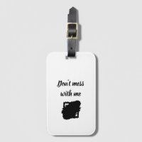 Bold “Don’t Mess With Me” Luggage Tag